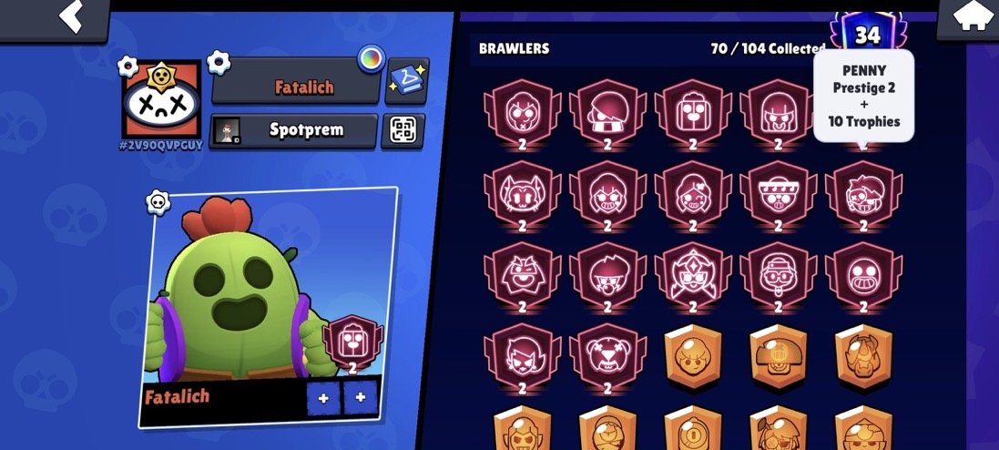 I don’t know if I can get a hold of you but I have a, trophies 50000, brawlers 70, primes 34